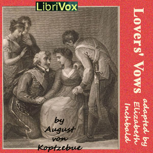 Lovers' Vows - Elizabeth INCHBALD Audiobooks - Free Audio Books | Knigi-Audio.com/en/