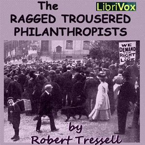 The Ragged Trousered Philanthropists - Robert TRESSELL Audiobooks - Free Audio Books | Knigi-Audio.com/en/