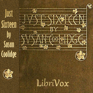 Just Sixteen - Susan Coolidge Audiobooks - Free Audio Books | Knigi-Audio.com/en/