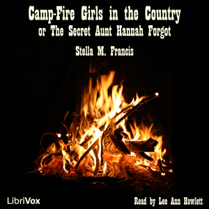 Camp-Fire Girls in the Country or The Secret Aunt Hannah Forgot - Stella M. FRANCIS Audiobooks - Free Audio Books | Knigi-Audio.com/en/