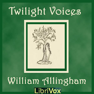 Twilight Voices - William ALLINGHAM Audiobooks - Free Audio Books | Knigi-Audio.com/en/