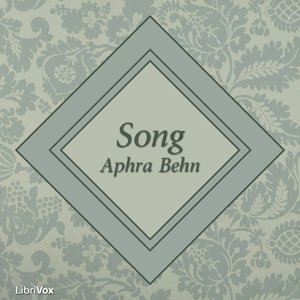 Song (Behn version) - Aphra BEHN Audiobooks - Free Audio Books | Knigi-Audio.com/en/