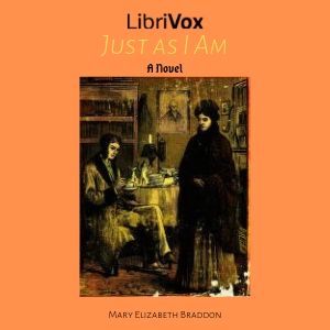 Just As I Am - Mary Elizabeth Braddon Audiobooks - Free Audio Books | Knigi-Audio.com/en/