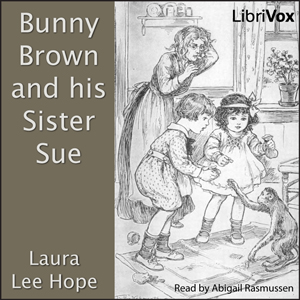 Bunny Brown and His Sister Sue - Laura Lee Hope Audiobooks - Free Audio Books | Knigi-Audio.com/en/