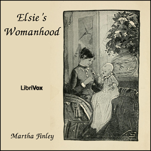 Elsie's Womanhood - Martha Finley Audiobooks - Free Audio Books | Knigi-Audio.com/en/