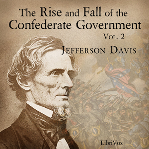 The Rise and Fall of the Confederate Government, Volume 2 - Jefferson DAVIS Audiobooks - Free Audio Books | Knigi-Audio.com/en/