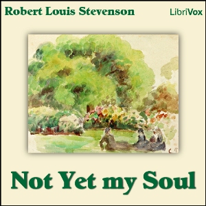 Not Yet my Soul - Robert Louis Stevenson Audiobooks - Free Audio Books | Knigi-Audio.com/en/