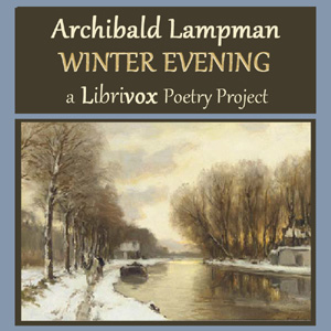 Winter Evening - Archibald Lampman Audiobooks - Free Audio Books | Knigi-Audio.com/en/