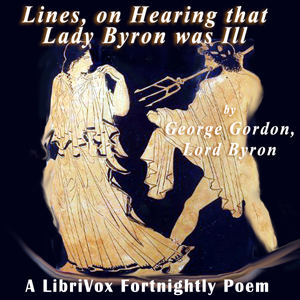 Lines, On Hearing That Lady Byron Was Ill - George Gordon, Lord Byron Audiobooks - Free Audio Books | Knigi-Audio.com/en/