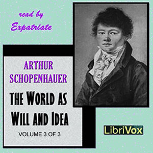 The World as Will and Idea, Vol. 3 of 3 - Arthur SCHOPENHAUER Audiobooks - Free Audio Books | Knigi-Audio.com/en/