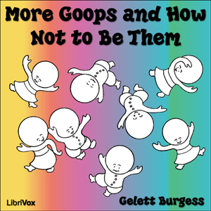 More Goops and How Not to Be Them - Frank Gelett BURGESS Audiobooks - Free Audio Books | Knigi-Audio.com/en/