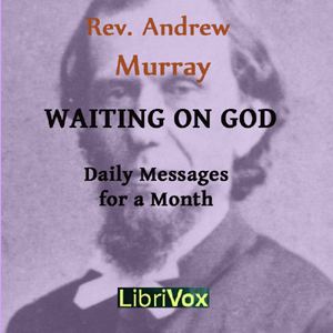 Waiting on God - Andrew Murray Audiobooks - Free Audio Books | Knigi-Audio.com/en/