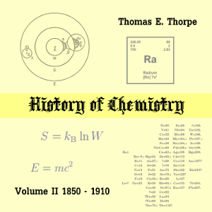 History of Chemistry, Volume II. From 1850-1910 - Sir Thomas Edward THORPE Audiobooks - Free Audio Books | Knigi-Audio.com/en/