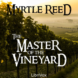 Master of the Vineyard - Myrtle Reed Audiobooks - Free Audio Books | Knigi-Audio.com/en/