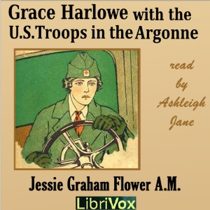 Grace Harlowe with the U.S. Troops in the Argonne - Jessie Graham Flower Audiobooks - Free Audio Books | Knigi-Audio.com/en/