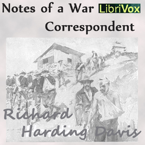 Notes of a War Correspondent - Richard Harding Davis Audiobooks - Free Audio Books | Knigi-Audio.com/en/