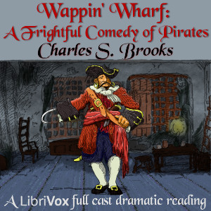 Wappin' Wharf: A Frightful Comedy of Pirates - Charles S. BROOKS Audiobooks - Free Audio Books | Knigi-Audio.com/en/