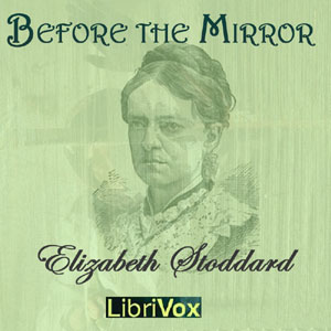 Before the Mirror - Elizabeth STODDARD Audiobooks - Free Audio Books | Knigi-Audio.com/en/