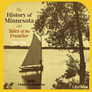 The History of Minnesota and Tales of the Frontier, Part 1 - Charles E. Flandrau Audiobooks - Free Audio Books | Knigi-Audio.com/en/
