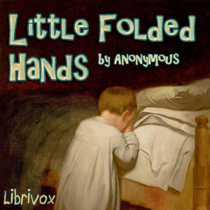 Little Folded Hands - Anonymous Audiobooks - Free Audio Books | Knigi-Audio.com/en/