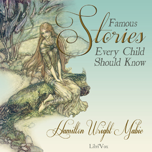 Famous Stories Every Child Should Know - Hamilton Wright Mabie Audiobooks - Free Audio Books | Knigi-Audio.com/en/