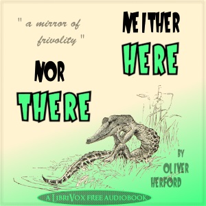 Neither Here nor There - Oliver Herford Audiobooks - Free Audio Books | Knigi-Audio.com/en/