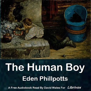 The Human Boy - Eden PHILLPOTTS Audiobooks - Free Audio Books | Knigi-Audio.com/en/