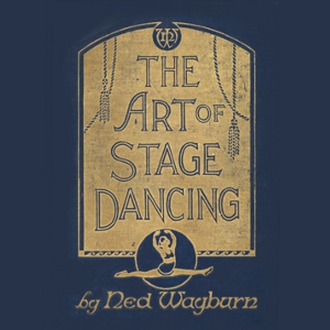 The Art of Stage Dancing - Ned WAYBURN Audiobooks - Free Audio Books | Knigi-Audio.com/en/