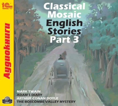 Classical Mosaic. English Stories. Part 3 - Твен Марк, Конан Дойл Артур