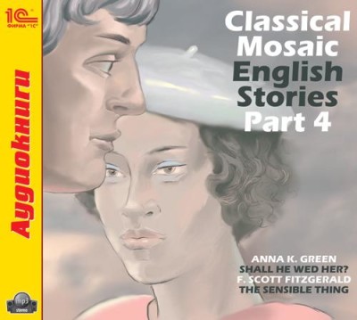 Classical Mosaic. English Stories. Part 4 - Фицджеральд Фрэнсис С. - Аудиокниги - слушать онлайн бесплатно без регистрации | Knigi-Audio.com