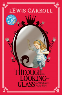 Through the Looking Glass and What Alice Found There (Английский язык) - Льюис Кэрролл