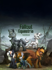 Fallout: Equestria (The Voice of Littlepip) -                   Kkat - Аудиокниги - слушать онлайн бесплатно без регистрации | Knigi-Audio.com